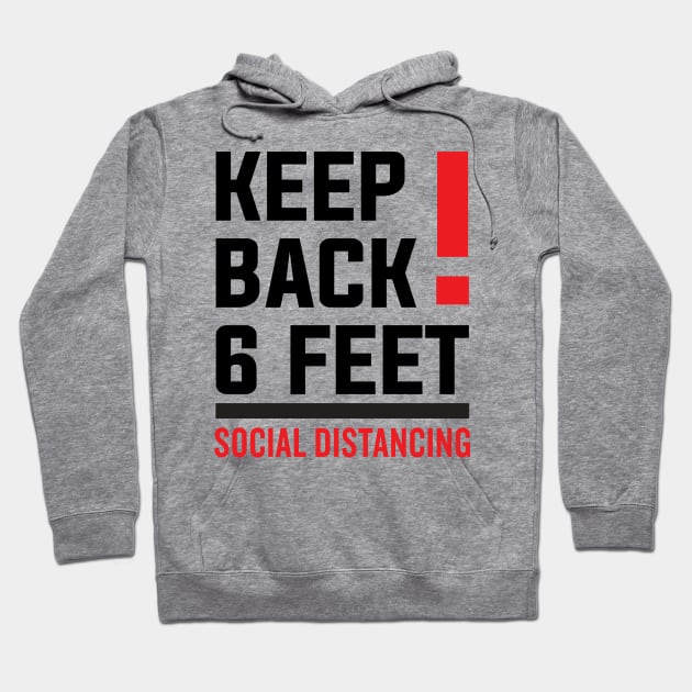 Keep Back Stay 6 Feet Social Distancing Hoodie by DragonTees